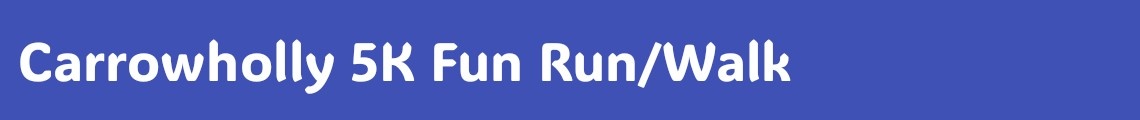 Carrowholly 5km Run/Walk